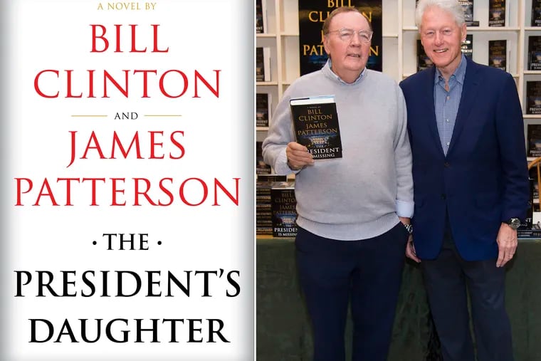 At left, the cover of “The President's Daughter," the second novel by Bill Clinton and James Patterson, and at right, former President Bill Clinton (right) with coauthor James Patterson at a book signing for their first novel "The President is Missing" in Huntington, N.Y.