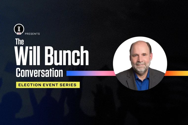 Inquirer LIVE: The Will Bunch Conversation Election Event Series