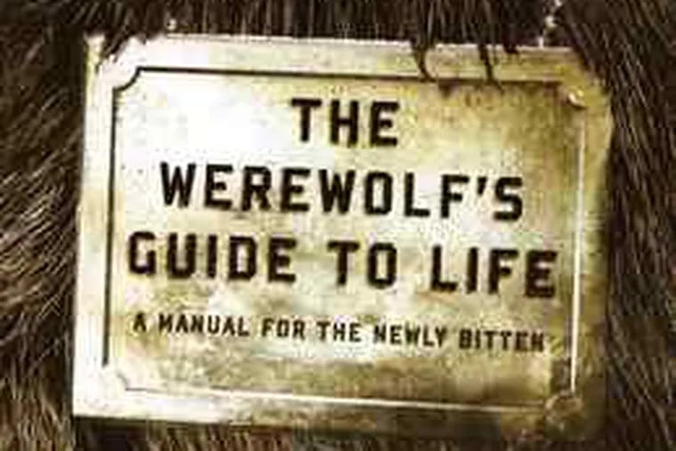 &quot;The Werewolf's Guide to Life: A Manual for the Newly Bitten,&quot; by Ritch Duncan, Bob Powers.