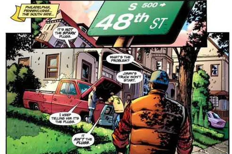 In a scene from Superman No. 701, the panel says the setting is &quot;Philadelphia, Pennsylvania - the South Side.&quot;