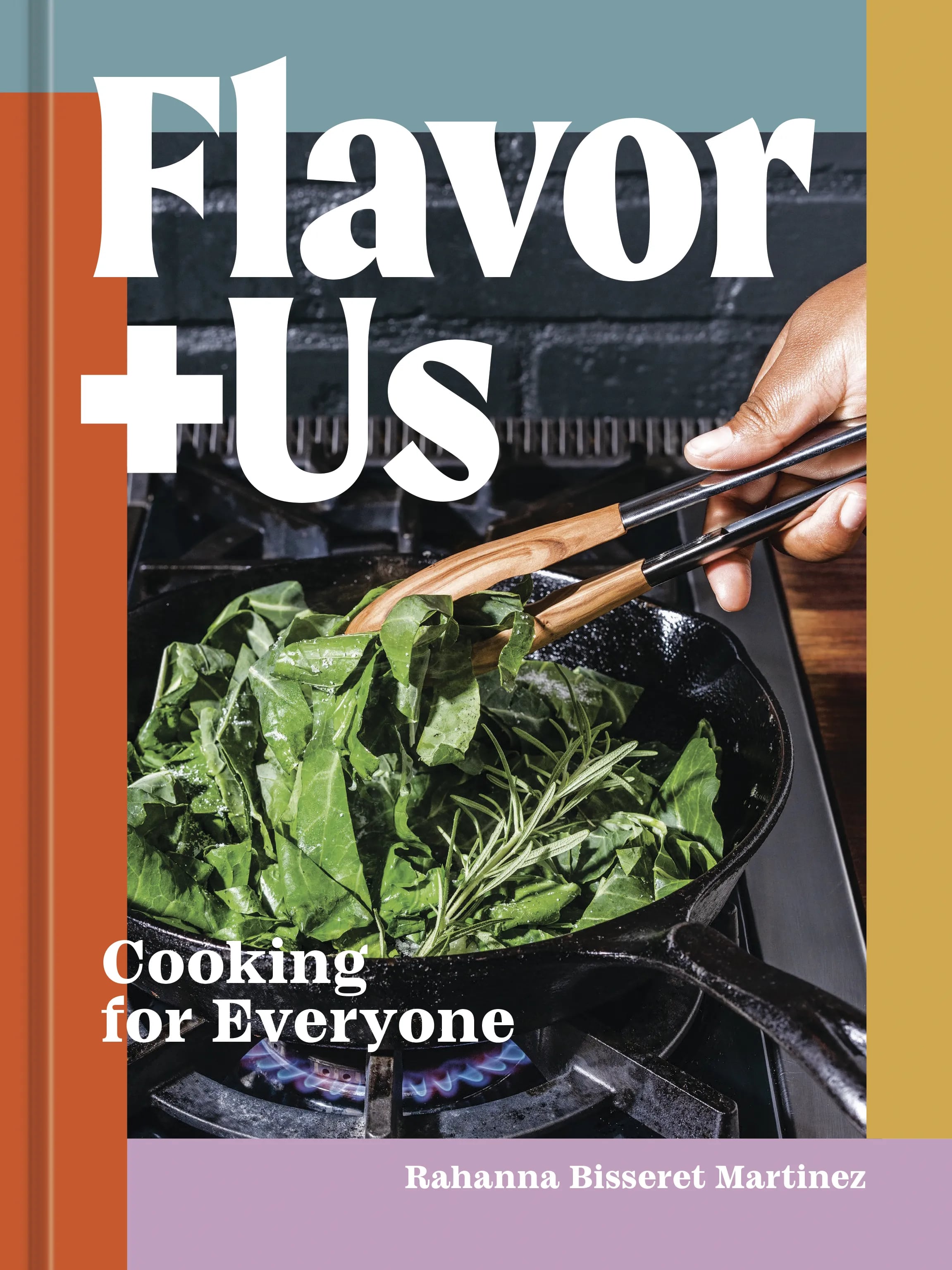 "Flavor+Us: Cooking for Everyone" by Rahanna Bisseret Martinez.