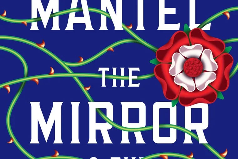 Hilary Mantel's "The Mirror & the Light."
