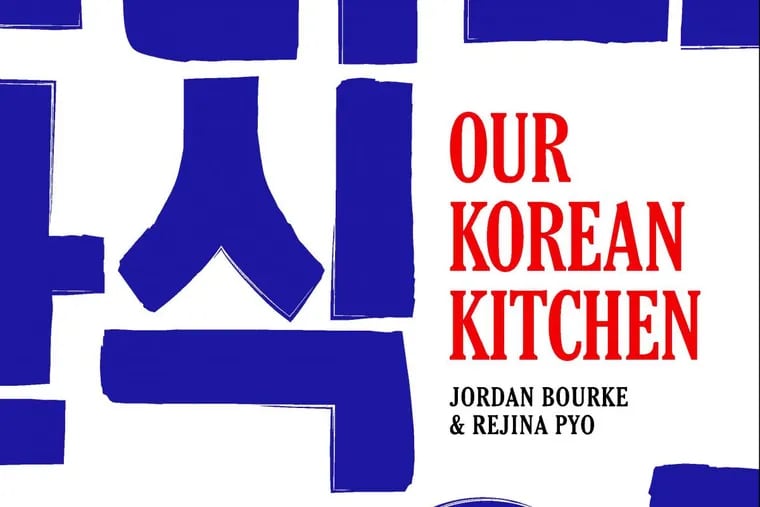 “Our Korean Kitchen,” by Jordan Bourke and Rejina Pyo
