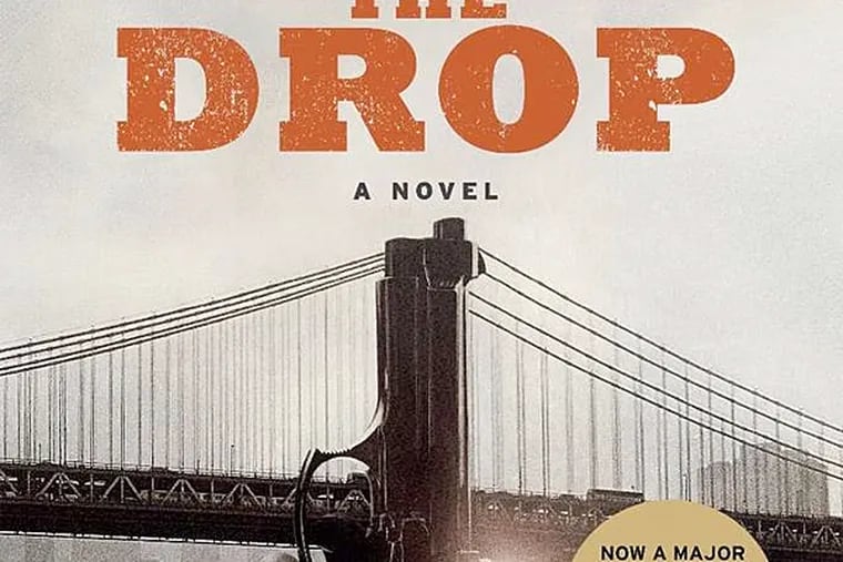 "The Drop" by Dennis Lehane. (From the book jacket)