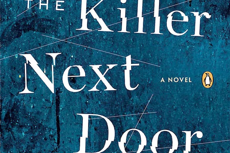 "The Killer Next Door" by Alex Marwood. (From the book jacket)