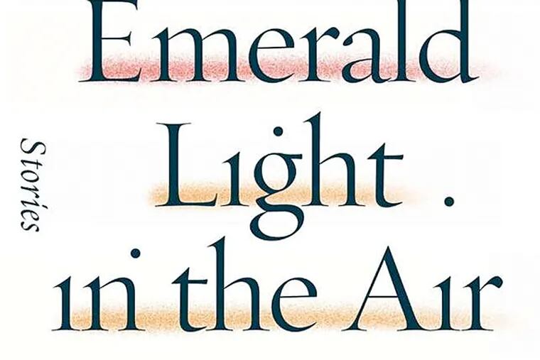 "The Emerald Light in the Air," by Donald Antrim. (From the book jacket)