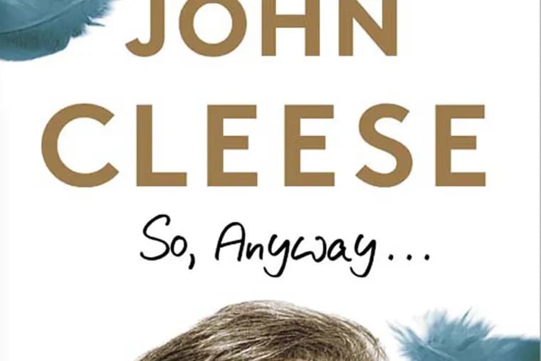 “So, Anyway...” by John Cleese (Crown Archetype).