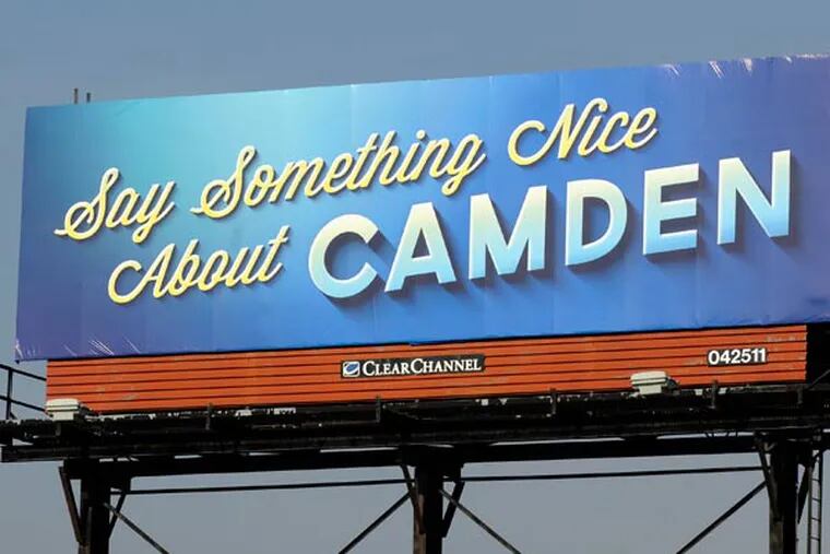 The "Say Something Nice About Camden" billboard on Admiral Wilson Boulevard is the brainchild of former resident Jennifer Barton. TOM GRALISH / Staff Photographer