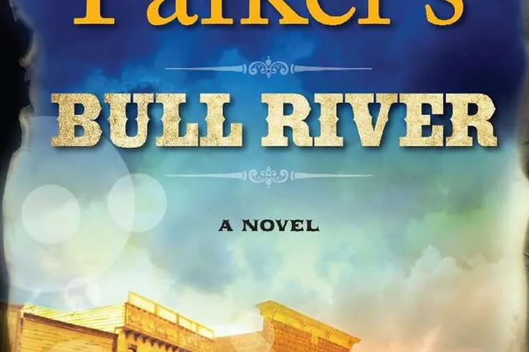 &quot;Robert B. Parker's Bull River&quot; by Robert Knott.