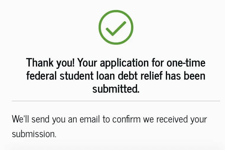 After you submit your one-time student loan forgiveness application, a confirmation receipt will be shown.