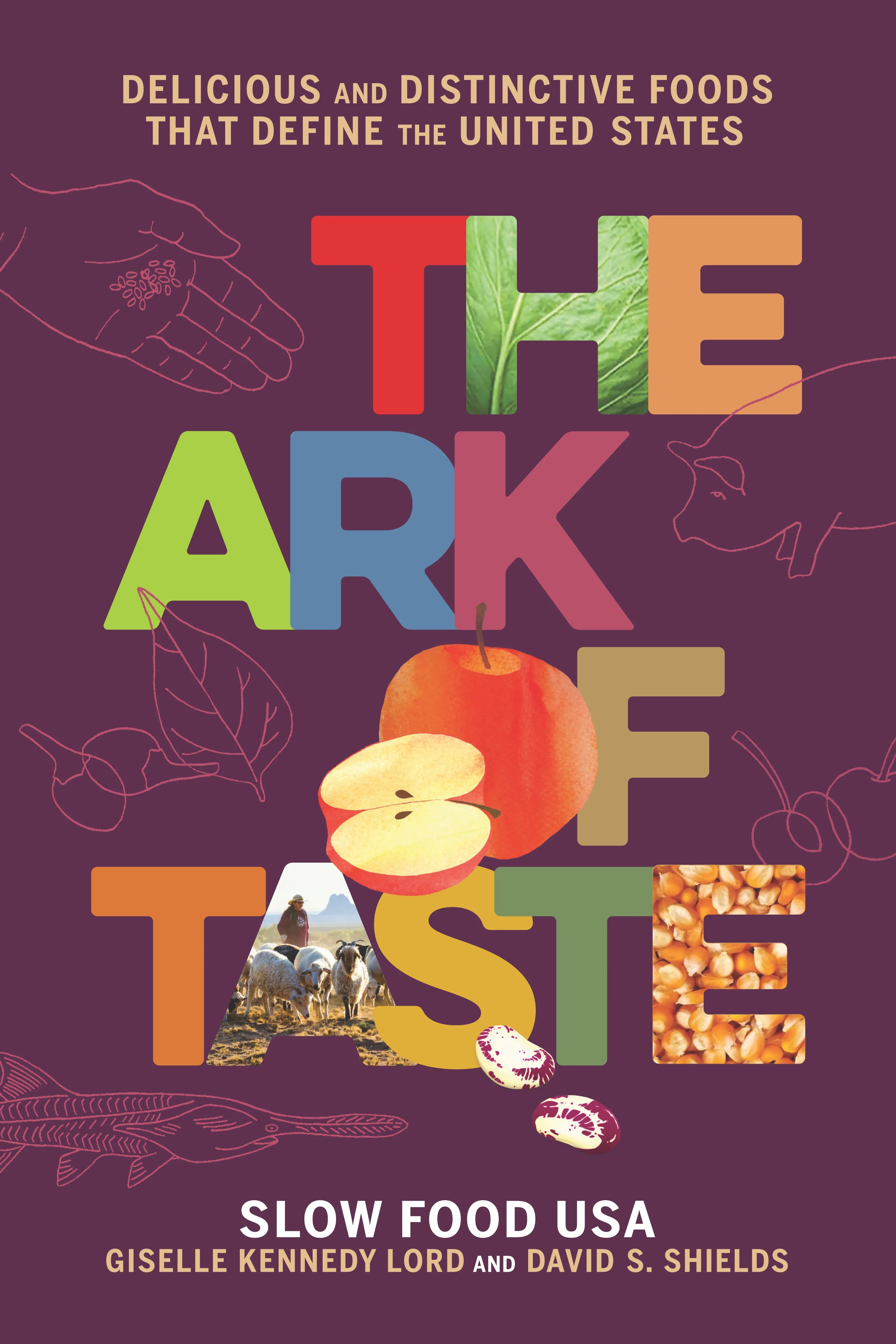 "The Ark of Taste" by Giselle Kennedy Lord and David S. Shields.