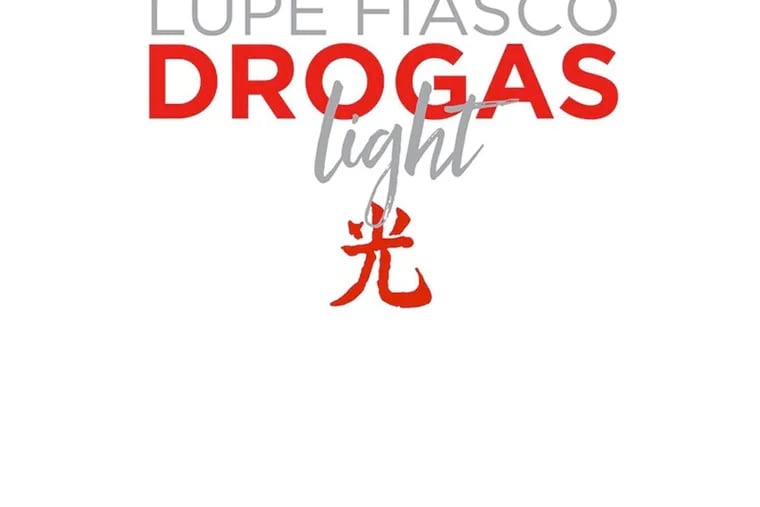 Lupe Fiasco: &quot;Drogas Light&quot;