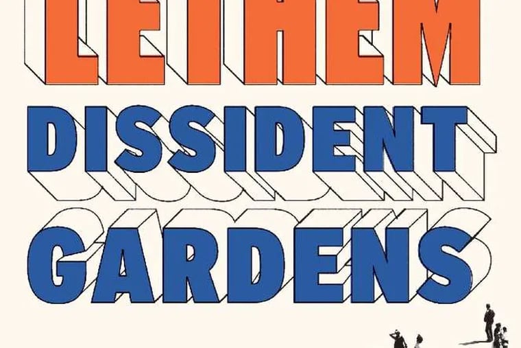 &quot;Dissident Gardens&quot; by Jonathan Lethem. From the book jacket