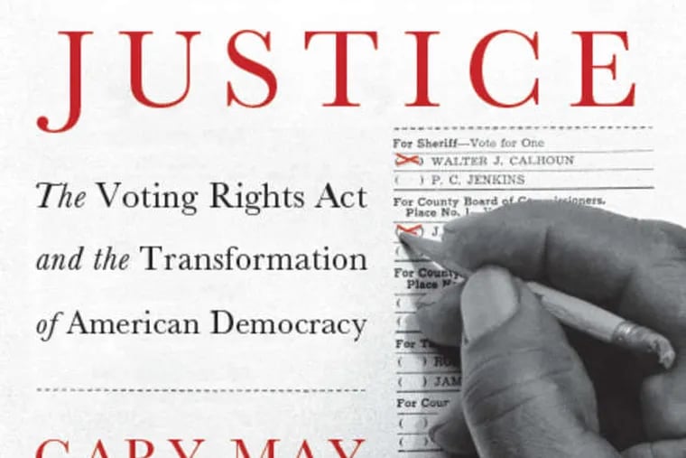 &quot;Bending Toward Justice: The Voting Rights Act and the Transformation of American Democracy,&quot; by Gary May