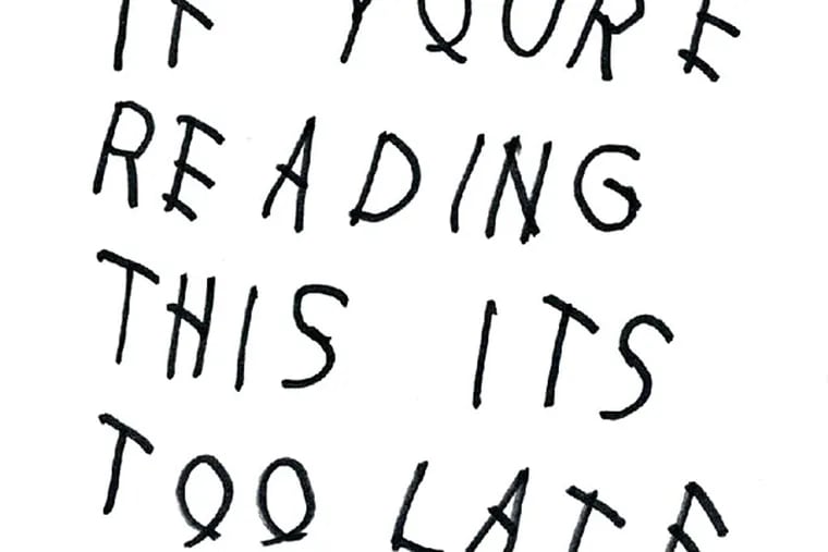 Drake, &quot;If You're Reading This It's Too Late.&quot; (From the album cover)