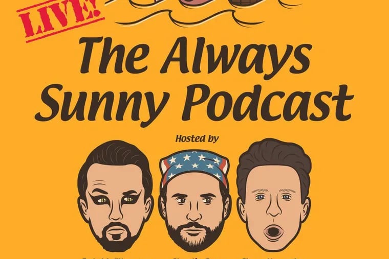 The Always Sunny Podcast will be taped live at The Met Philadelphia on Sept. 18.