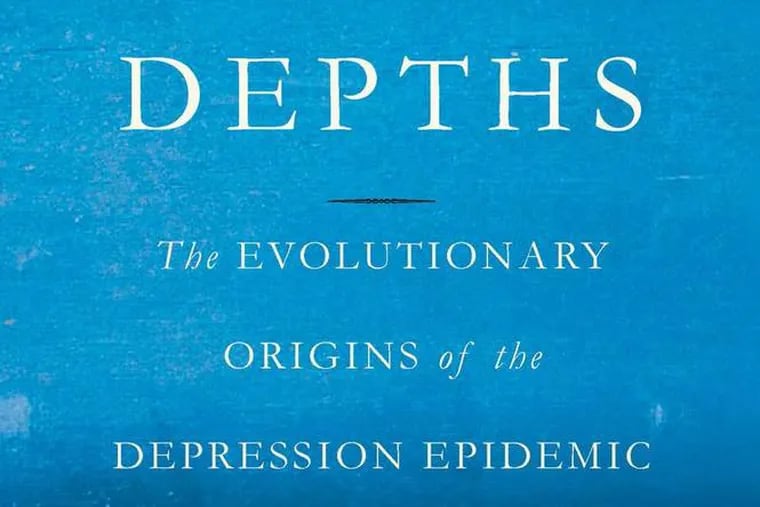 "The Depths: The Evolutionary Origins of the Depression Epidemic" by Jonathan Rottenberg