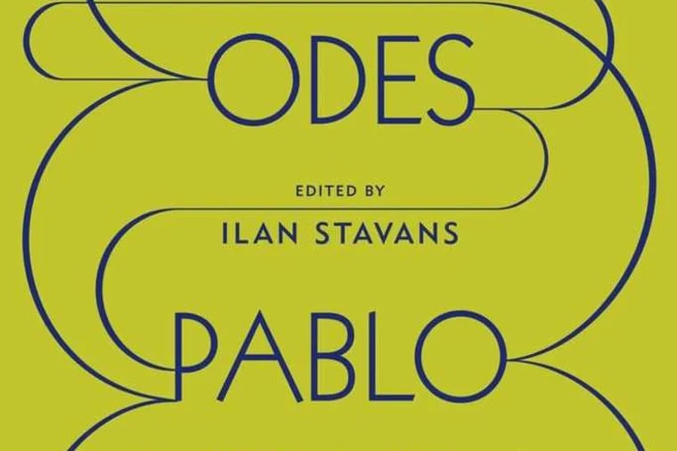 &quot;All the Odes: A Bilingual Edition&quot; by Pablo Neruda; edited by Ilan Stavans.