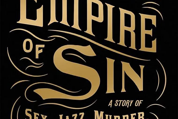"Empire of Sin: A Story of Sex, Jazz, Murder, and the Battle for Modern New Orleans." (From the book cover)