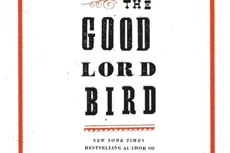 &quot;The Good Lord Bird&quot; by James McBride.