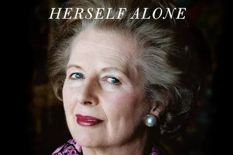 "Margaret Thatcher: Herself Alone."