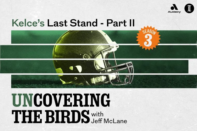 unCovering the Birds, Season 3, Episode 1: Kelce's Last Stand (Part 2)
