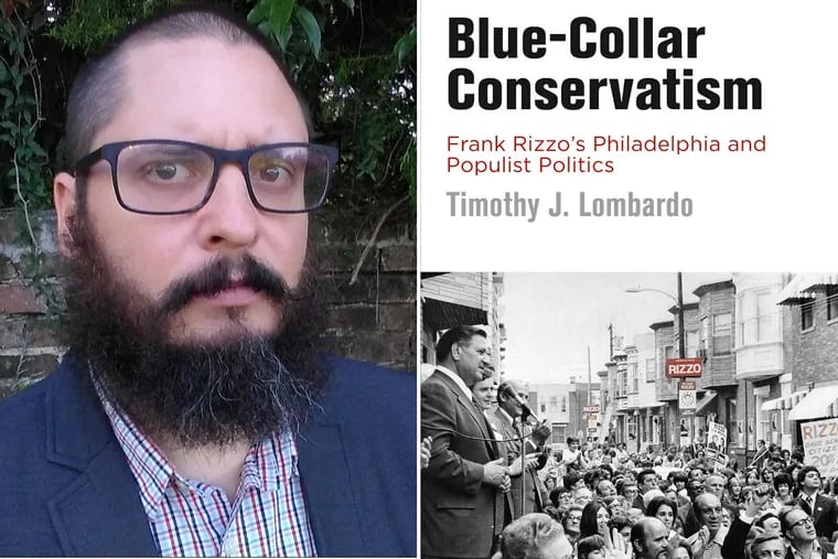 Timothy J. Lombardo, author of "Blue-Collar Conservatism: Frank Rizzo's Philadelphia and Populist Politics."