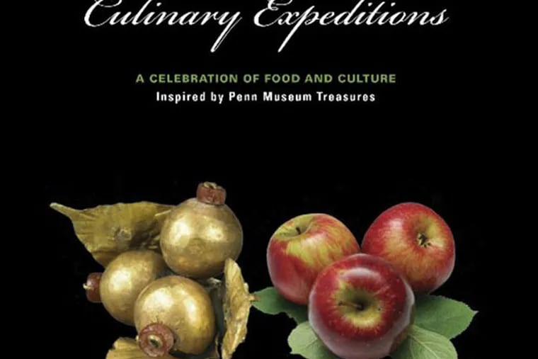 Culinary Expeditions: A Celebration of Food and Culture Inspired By Penn Museum Treasures