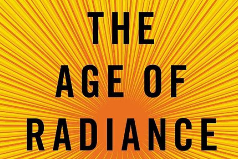 "The Age of Radiance: The Epic Rise and Dramatic Fall of the Atomic Era" by Craig Nelson.