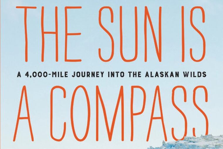 "The Sun Is a Compass" by Caroline Van Hemert; Little, Brown and Co. (308 pages, $27) (Little, Brown and Co.)