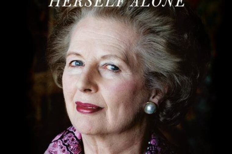 "Margaret Thatcher: Herself Alone."