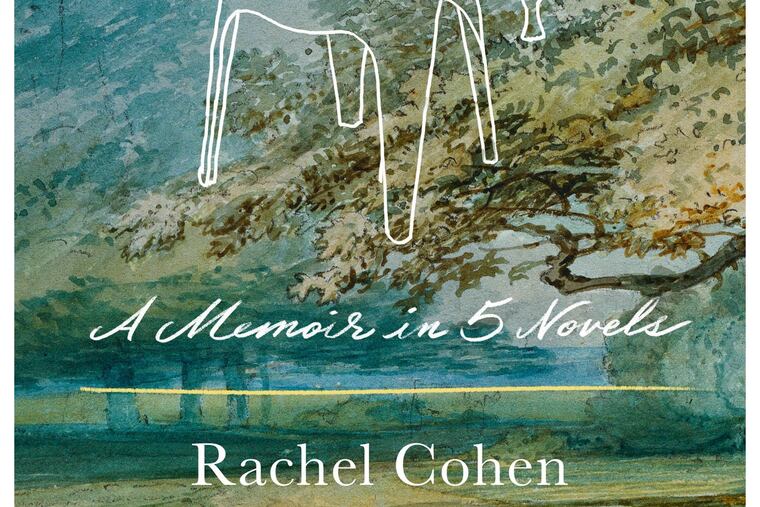 "Austen Years: A Memoir in Five Novels," by Rachel Cohen.