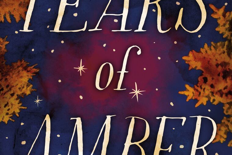 "Tears of Amber," by Sofia Segovia.