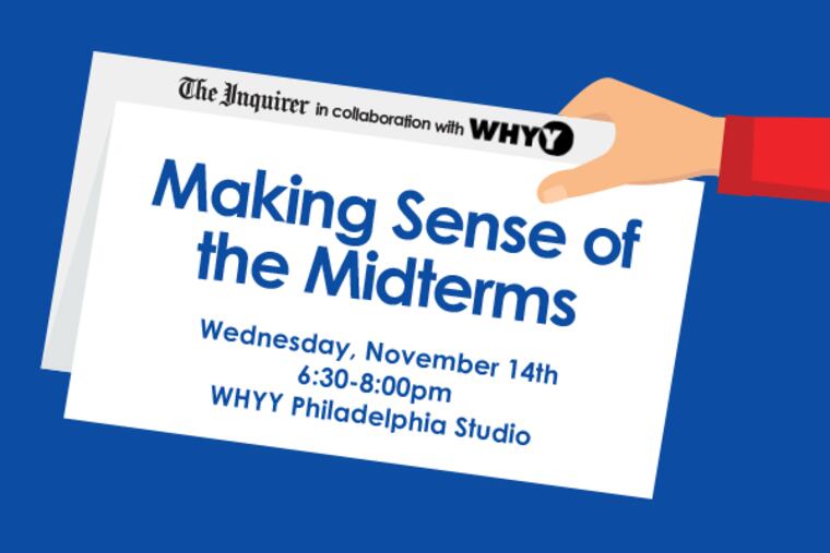 Making Sense of the Midterms is a collaboration between the Philadelphia Inquirer and WHYY.