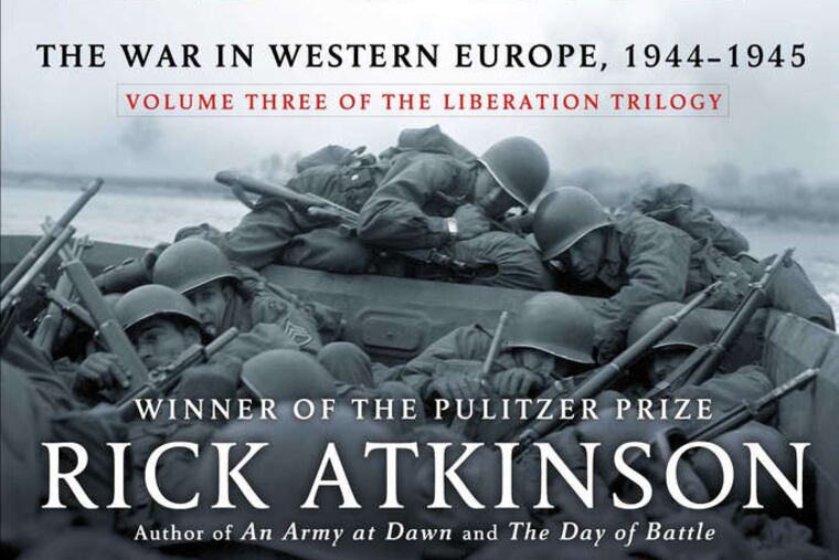 Rick Atkinson is a former senior editor at the Washington Post.