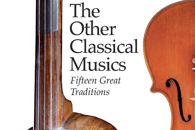 "The Other Classical Musics: Fifteen Great Traditions," edited by Michael Church.