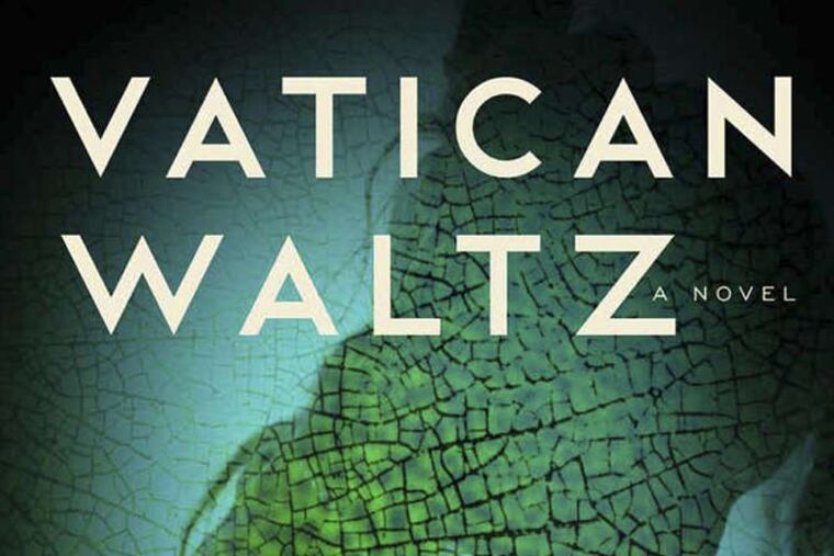 "Vatican Waltz" by Roland Merullo. (Random House) From the book jacket