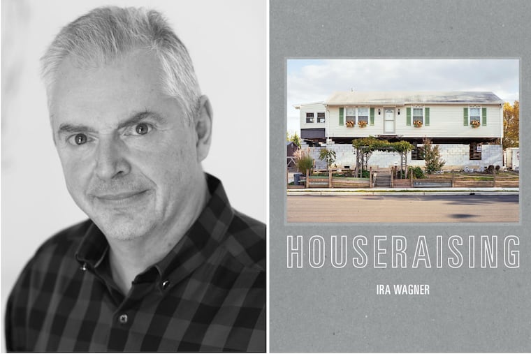 Ira Wagner, author of "Houseraising."