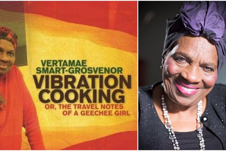 Vertamae Smart-Grosvenor, author of the celebrated cookbook "Vibration Cooking" was raised in Philadelphia.