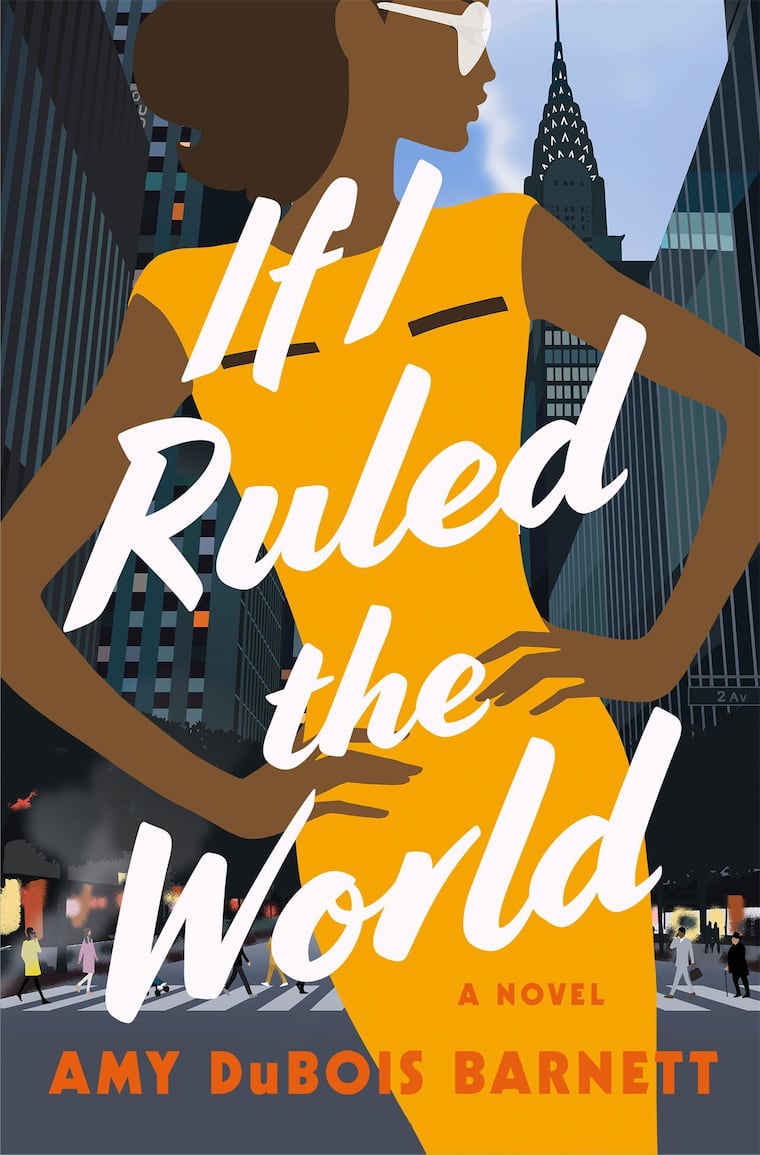 Cover of former New York City-based magazine journalist Amy DuBois Barnett's novel, "If I Ruled The World"