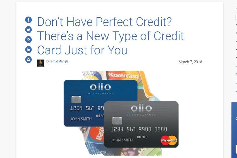 Experian, the credit-rating agency, classifies Delaware-based Fair Square Financials Ollo credit cards as targeted to borrowers who lack “perfect credit.” Fair Square says its customers are “middle class.” Wall Street and a former Comcast executive have pumped at least $300 million into the firm since 2016.