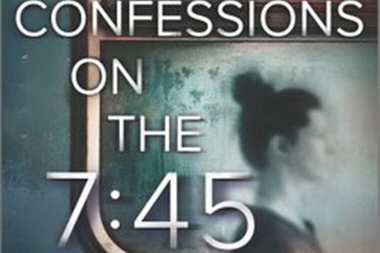 "Confessions on the 7:45" by Lisa Unger.