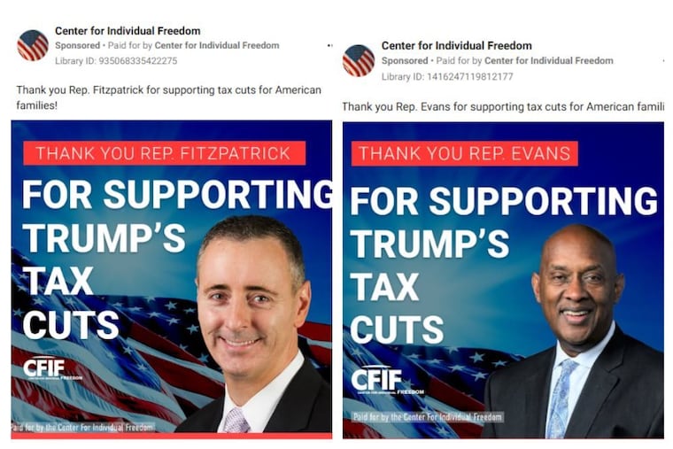 The Center for Individual Freedom is running ads on Meta thanking members of Congress who voted for President Trump's tax cuts. They ran two featuring Pennsylvania lawmakers Brian Fitzpatrick (R., Bucks) and Dwight Evans (D., Philadelphia) who voted against the bill.