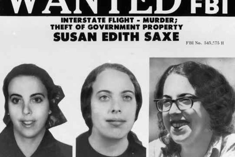 The placing of Susan Saxe - sought for a bank robbery in which a cop was slain - on the Most Wanted list (she was caught here in 1975) was indicative of a change in the list from bank robbers and burglars to organized crime and foreign and domestic terrorists.