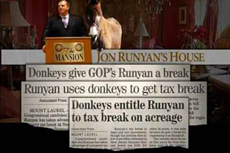 An ad attacking House candidate Jon Runyan about the farm tax break he gets for raising donkeys. An ad aimed at opponent John Adler says he's out of bounds on health care.