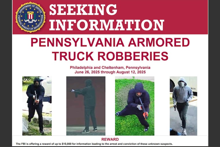 The FBI is seeking information on two or three unidentified men involved in four robberies of armored trucks in Philadelphia and Montgomery County between June 26 and Aug. 12