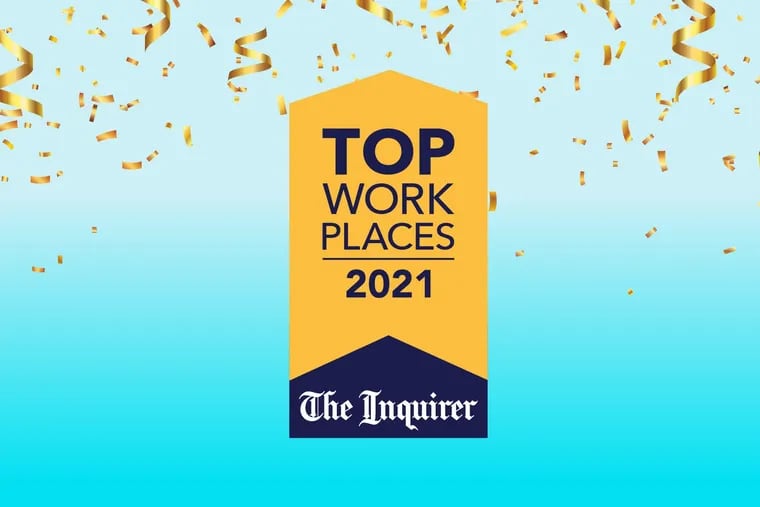 The Inquirer's 2021 Top Workplaces will be recognized in a special section later this year.