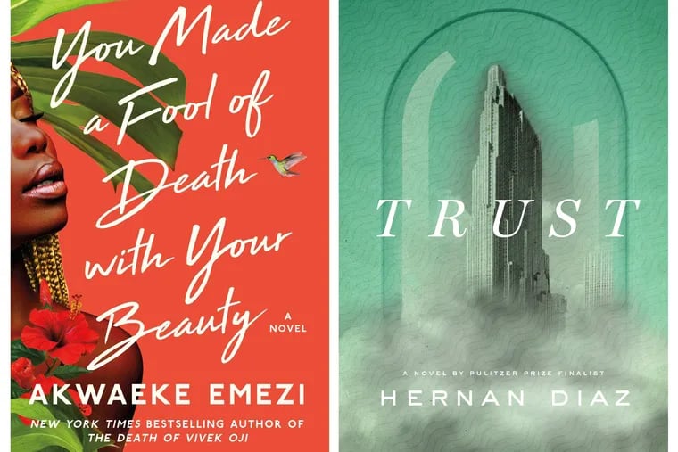 "You Made a Fool of Death with Your Beauty" by Akwaeke Emezi and "Trust" by Hernan Diaz