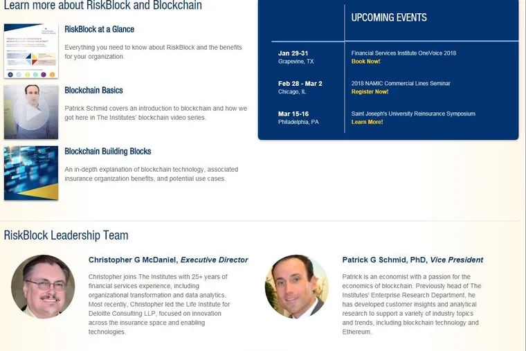 RiskBlock is a Blockchain development consortium of insurance companies set up by The Institutes, a group of insurance professional certification and research organizations started by Wharton School Prof. Solomon Huebner in 1909 and now based at a stone campus near Malvern, Pa.