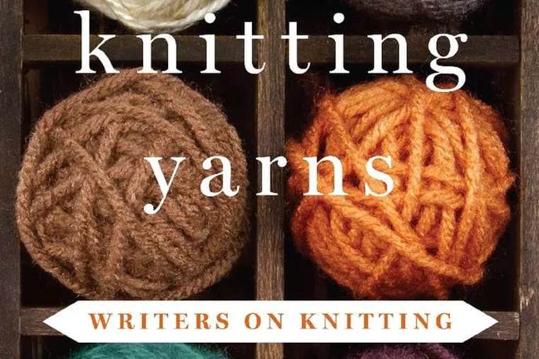 &quot;Knitting Yarns: Writers on Knitting,&quot; edited by Ann Hood.